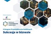 Województwo Małopolskie Partnerem II Kongresu Przedsiębiorstw Rodzinnych w Krakowie 